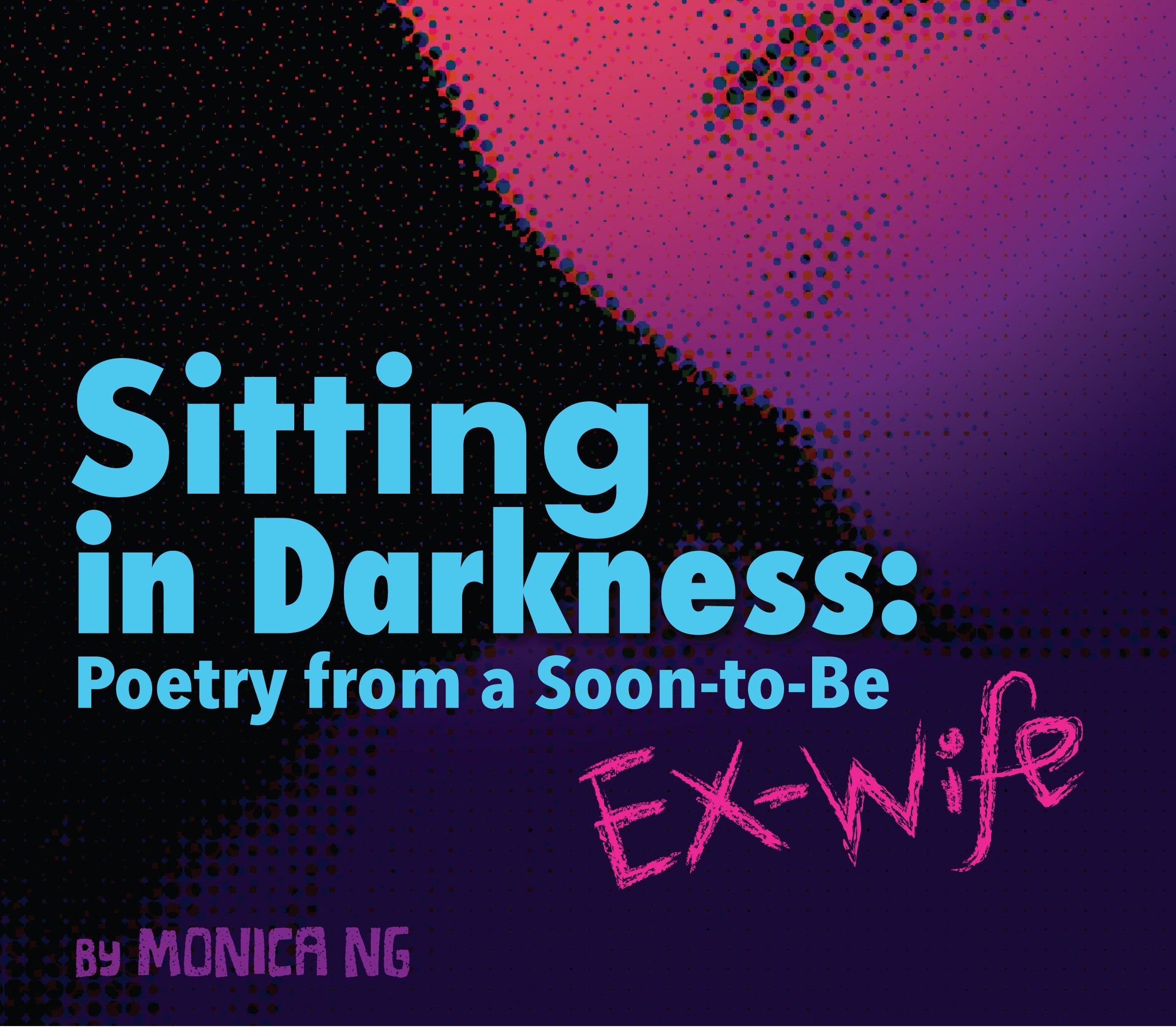 Sitting in Darkness: Poetry from a Soon-to-Be Ex-Wife (PDF)